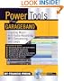 Power Tools for GarageBand: Creating Music with Audio Recording, MIDI Sequencing, and Loops