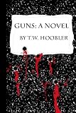 Guns: a novel