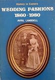 Wedding fashions 1860-1980