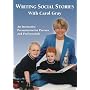 Writing Social Stories with Carol Gray: An Interactive Presentation for Parents and Professionals