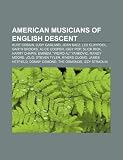 American Musicians of English Descent: Kurt Cobain, Judy Garland, Joan Baez, Les Claypool, Garth Brooks, Alice Cooper, Iggy Pop, Slick Rick