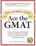 Ace the GMAT: Master the GMAT in 40 Days