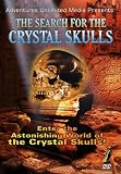 The Search for the Crystal Skulls