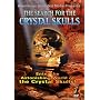 The Search for the Crystal Skulls