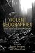 Books : Violent Geographies: Fear, Terror, and Political Violence
