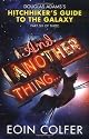 And Another Thing ...: Douglas Adams' Hitchhiker's Guide to the Galaxy: Part Six of Three (Hitchhikers Guide 6)