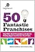 50 Fantastic Franchises! The UK's best franchise and direct-selling opportunities for start-ups