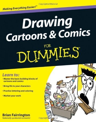Drawing Cartoons and Comics For Dummies by Brian Fairrington (2009-08-03)