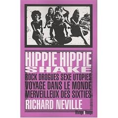Hippie hippie shake : Rock, drogues, sexe, utopies: voyage dans le monde merveilleux des sixties