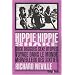 Hippie hippie shake : Rock, drogues, sexe, utopies: voyage dans le monde merveilleux des sixties