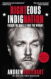 Righteous Indignation: Excuse Me While I Save the World!