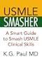USMLE SMASHER: A Smart Guide to Smash USMLE Clinical Skills