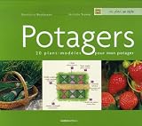 Potagers : 20 Plans-mod�les pour mon potager