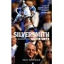 Silver Smith: The Biography of Walter Smith