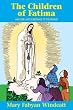 The Children of Fatima and Our Lady's Message to the World (Stories of the Saints for Young People Ages 10 to 100)