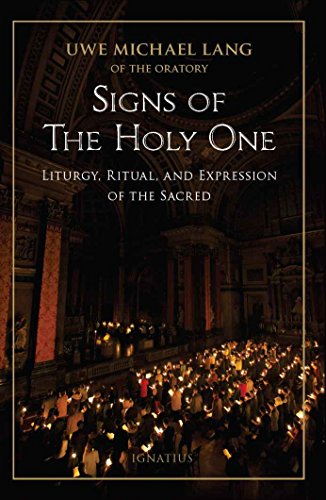 Signs of the Holy One: Liturgy, Ritual, and Expression of the Sacred, by Michael Lang