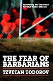 The fear of barbarians : beyond the clash of civilizations