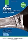 The knee : AANA advanced arthroscopic surgical techniques