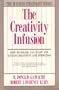 The Creativity Infusion: How Managers Can Start and Sustain Creativity and Innovation