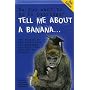 So You Want to go to Oxbridge - Tell Me About a Banana: Tell Me About a Banana...