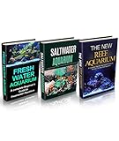 Aquariums: Aquariums Box Set (3 in 1): Freshwater Aquarium + Saltwater Aquarium + Reef Aquarium Setup & Maintenance Guide: A Complete Aquarium Guide f Aquariums: Aquariums Box Set (3 in 1): Freshwater Aquarium + Saltwater Aquarium + Reef Aquarium Setup & Maintenance Guide: A Complete Aquarium Guide f