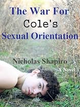 Click to Download Free Kindle Book -> The War For Cole's Sexual Orientation