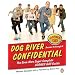 Dog River Confidential