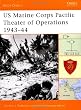 US Marine Corps Pacific Theater of Operations 1943-44 (Battle Orders)