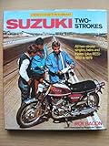 Suzuki two-strokes : all two-stroke singles, twins and triples (plus RE5) _ 1952 to 1979