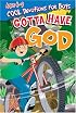 Gotta Have God: Ages 6-9