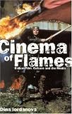 Cinema of Flames: Balkan Film, Culture, and the Media