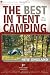 The Best in Tent Camping: New England: A Guide for Car Campers Who Hate RVs, Concrete Slabs, and Loud Portable Stereos