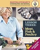Meat, Fish & Poultry: Martha Stewarts Cooking School, Lesson 3