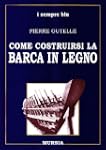Come costruirsi la barca in legno