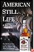 American Still Life: The Jim Beam Story and the Making of the World's #1 Bourbon