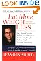 Eat More, Weigh Less: Dr. Dean Ornish's Life Choice Program for Losing Weight Safely While Eating Abundantly