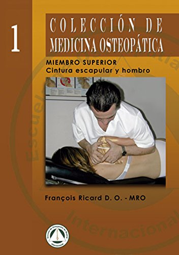 Colección de Medicina Osteopática: Cintura Escapular y Hombro (Spanish Edition)