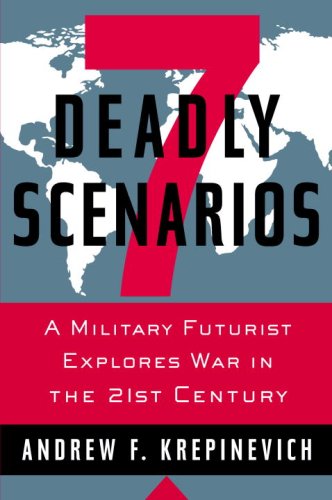 7 Deadly Scenarios: A Military Futurist Explores War in the 21st Century