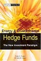 Energy and Environmental Hedge Funds -- The New Investment Paradigm (Wiley Finance)