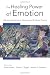 The Healing Power of Emotion: Affective Neuroscience, Development & Clinical Practice (Norton Series on Interpersonal Neurobiology)