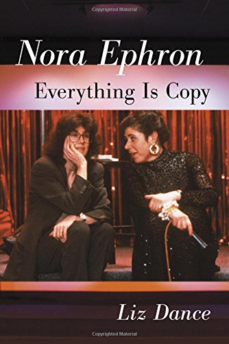 Nora Ephron: Everything Is Copy
