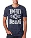 Trophy Husband Tee | Mens Funny Father's Day T-Shirt