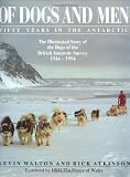 Of Dogs and Men: Fifty Years in the Antarctic