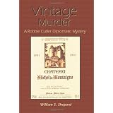 Vintage Murder: A Robbie Cutler Diplomatic Mystery ~ William S. Shepard