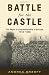 Battle for the Castle: The Myth of Czechoslovakia in Europe, 1914-1948