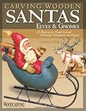 Carving Wooden Santas, Elves & Gnomes (Woodcarving Illustrated Books)