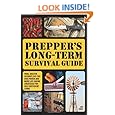 Prepper's Long-Term Survival Guide: Food, Shelter, Security, Off-the-Grid Power and More Life-Saving Strategies for Self-Sufficient Living