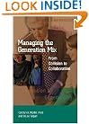Managing the Generation Mix: From Collision to Collaboration