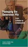 Managing the Generation Mix: From Collision to Collaboration