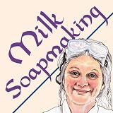 Milk Soapmaking: The Smart and Simple Guide to Making Lovely Milk Soap From Cow Milk, Goat Milk, Buttermilk, Cream, Coconut Milk, or Any Other Animal or Plant Milkby Anne L. Watson
